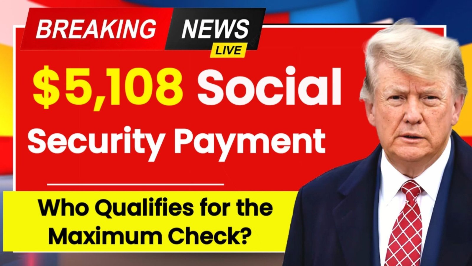$5,108 Social Security Payment 2025: Who Qualifies for the Maximum Check?